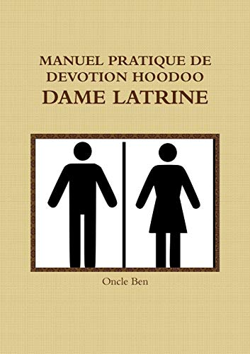 Book MANUEL PRATIQUE DE DEVOTION HOODOO - DAME LATRINE (French Edition) free