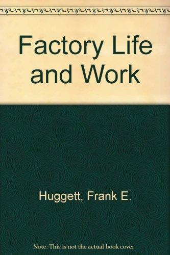 Book The Past, Present And Future Of Factory Life And Work: A Documentary Inquiry free
