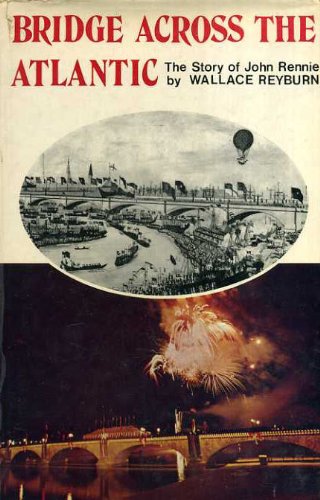 Book Bridge across the Atlantic;: The story of John Rennie free