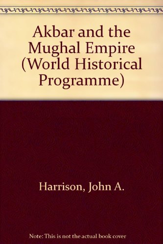 Book Akbar And The Mughal Empire (world Historical Programme) free