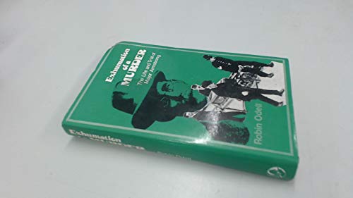 Book Exhumation Of A Murder: The Life And Trial Of Major Armstrong free