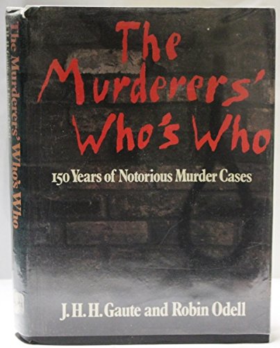 Book The murderers' who who: Outstanding international cases from the literature of murder in the last 150 years free