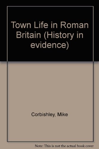 Book Town Life in Roman Britain (History in Evidence) free