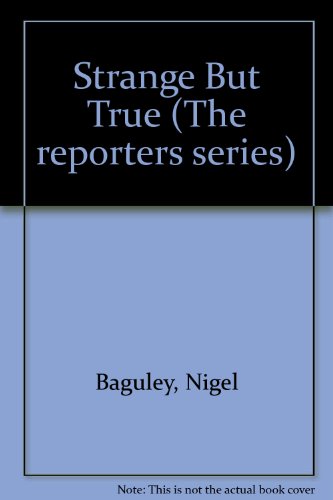 Book Strange But True (the Reporters Series) free