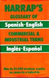 Book Harrap's Spanish-English, English-Spanish Glossary of Commercial and Industrial Terms free