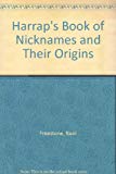 Book Harrap's book of nicknames and their origins: A comprehensive guide to personal nicknames in the English-speaking world free