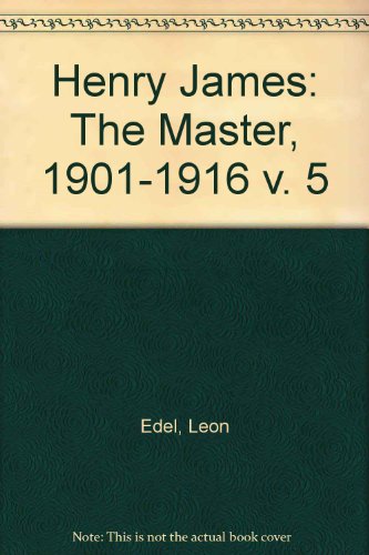 Book Henry James,: The master: 1901-1916 free