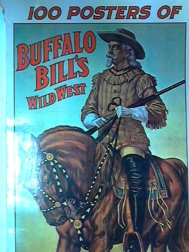 Book 100 posters of Buffalo Bill's Wild West (The Poster art library) free