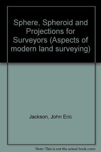 Book Sphere, Spheroid And Projections For Surveyors free