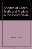 Book Shades Of Green: Myth And Muddle In The Countryside free