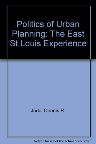 Book Politics of Urban Planning: The East St. Louis Experience free