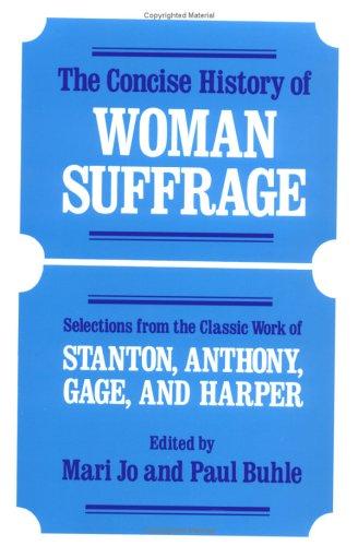 Book The Concise History Of Woman Suffrage:  Selections From The Classic Work Of Stanton, Anthony, Gage, And Harper. free