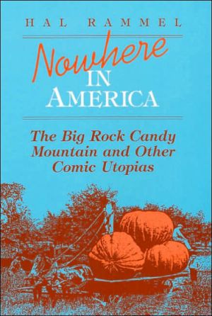 Book Nowhere in America: The Big Rock Candy Mountain and Other Comic Utopias (Folklore and Society) free