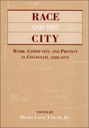 Book Race and the City: Work, Community, and Protest in Cincinnati, 1820-1970 (Publication of the American Folklore Society. New Series) free
