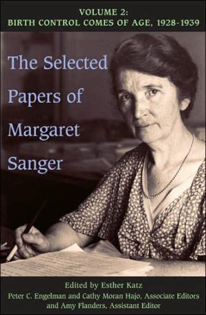 Book The Selected Papers of Margaret Sanger, Volume 2: Birth Control Comes of Age, 1928-1939 free