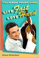 Book Live Fast, Love Hard: The Faron Young Story (Music in American Life) free