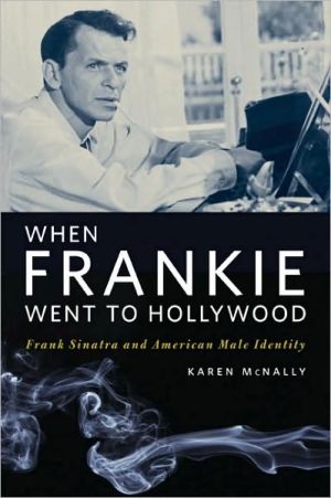 Book When Frankie Went to Hollywood: Frank Sinatra and American Male Identity free