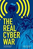 Book The Real Cyber War: The Political Economy Of Internet Freedom (history Of Communication) free