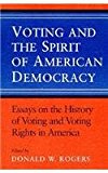 Book Voting and the Spirit of American Democracy: Essays on the History of Voting and Voting Rights in America free