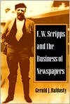 Book E. W. Scripps and the Business of Newspapers (History of Communication) free