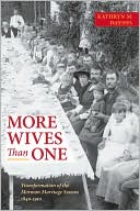 Book More Wives Than One: Transformation of the Mormon Marriage System, 1840-1910 free