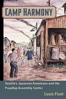 Book Camp Harmony: Japanese American Internment and the Puyallup Assembly Center (Asian American Experience) free