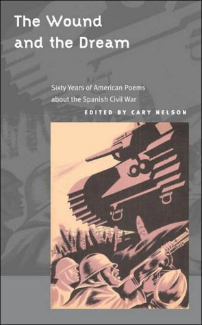 Book The Wound And Dream: Sixty Years Of American Poems About The Spanish Civil War (american Poetry Recovery Series) free