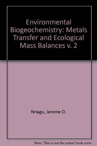 Book Environmental Biogeochemistry: Metals Transfer and Ecological Mass Balances v. 2 free