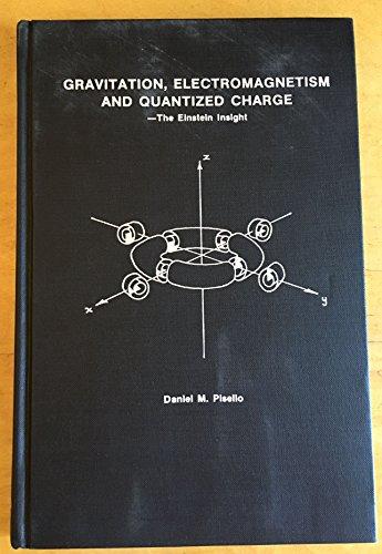 Book Gravitation, Electromagnetism and Quantized Charge: The Einstein Insight free