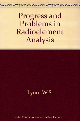 Book Radioelement Analysis: Progress And Problems : Proceedings Of The Twenty-third Conference On Analytical Chemistry In Energy Technology, Gatlinburg, Tennessee, October 9-11, 1979 free