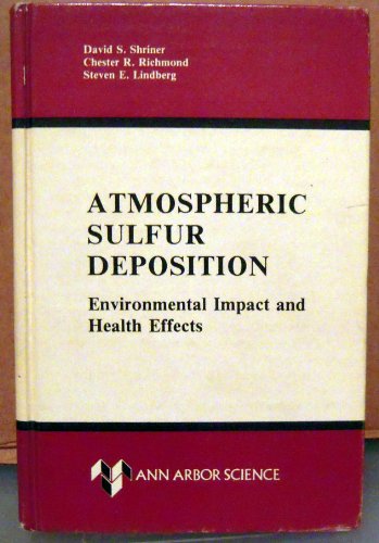 Book Atmospheric Sulfur Deposition, Environmental Impact and Health Effects: Proceedings of the Second Life Sciences Symposium, Potential Environmental an free