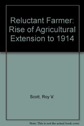 Book The reluctant farmer;: The rise of agricultural extension to 1914 free