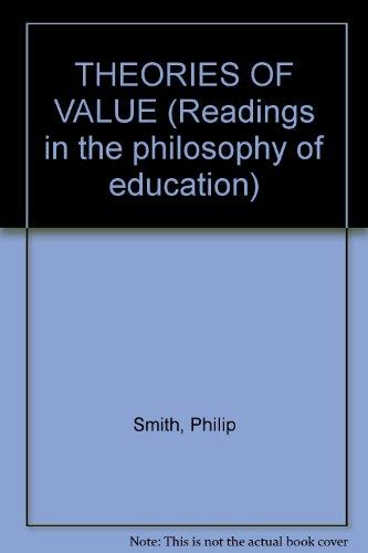 Book THEORIES OF VALUE (Readings in the philosophy of education) free