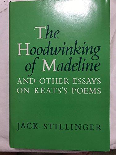Book The hoodwinking of Madeline, and other essays on Keats's poems free