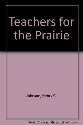 Book Teachers for the prairie;: The University of Illinois and the schools, 1868-1945 free
