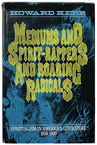 Book Mediums, and spirit-rappers, and roaring radicals;: Spiritualism in American literature, 1850-1900 free