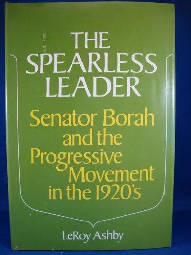Book The spearless leader;: Senator Borah and the progressive movement in the 1920's free