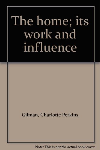 Book The home; its work and influence free
