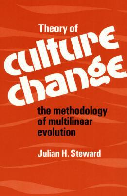 Book Theory of Culture Change: The Methodology of Multilinear Evolution free