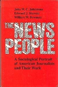 Book The News People: A Sociological Portrait of American Journalists and Their Work free