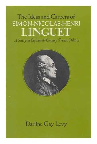 Book The Ideas and Careers of Simon-Nicolas-Henri Linguet free
