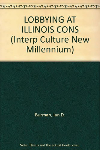 Book Lobbying At Illinois Cons (interp Culture New Millennium) free