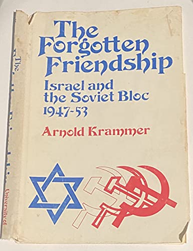 Book The Forgotten Friendship: Israel and the Soviet Bloc, 1947-53 free