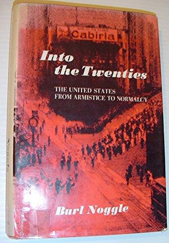 Book Into the Twenties - The United States From Armistice to Normalcy free