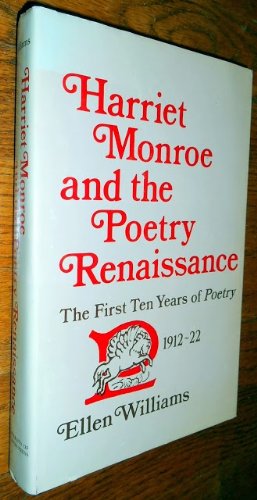 Book Harriet Monroe and the Poetry Renaissance: The First Ten years of Poetry 1912-22 free