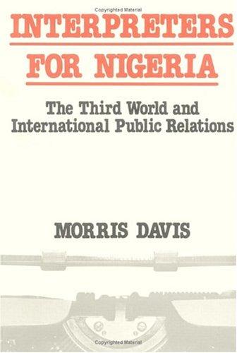 Book Interpreters for Nigeria: The Third World and International Public Relations free