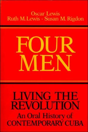 Book Four Men: Living the Revolution: An Oral History of Contemporary Cuba free