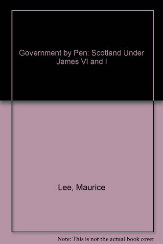 Book Government by pen : Scotland under James VI and I 1980 [Hardcover] free