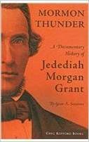 Book Mormon Thunder: A Documentary History Of Jedediah Morgan Grant free