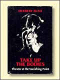 Book Take Up The Bodies: Theater At The Vanishing Point free